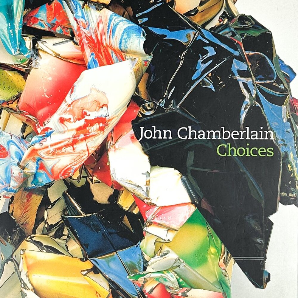 John Chamberlain Choices by John Chamberlain